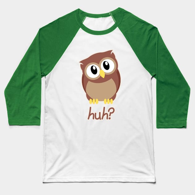 owl - huh? Baseball T-Shirt by JPenfieldDesigns